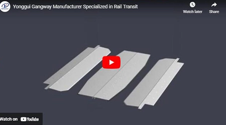 Yonggui-Gangway Manufacturer Specialized in Rail Transit